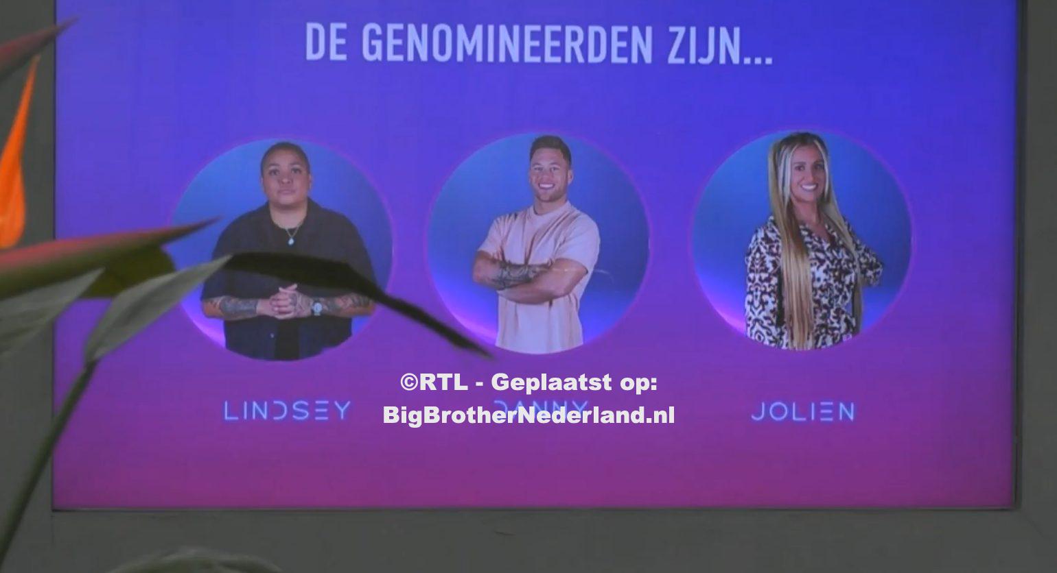 Lindsey, Danny en Jolien zijn de genomineerden van deze week Big Brother Nederland.nl Lindsey, Danny en Jolien zijn de genomineerden van deze week Big Brother Nederland.nl